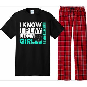 I Know I Play Like A Try To Keep Up Funny Soccer Cute Gift Pajama Set