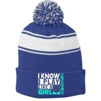 I Know I Play Like A Try To Keep Up Funny Soccer Cute Gift Stripe Pom Pom Beanie