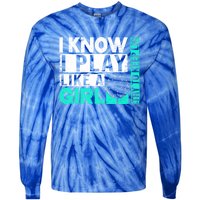 I Know I Play Like A Try To Keep Up Funny Soccer Cute Gift Tie-Dye Long Sleeve Shirt