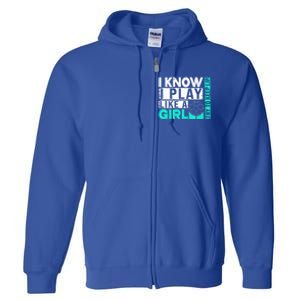 I Know I Play Like A Try To Keep Up Funny Soccer Cute Gift Full Zip Hoodie