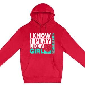 I Know I Play Like A Try To Keep Up Funny Soccer Cute Gift Premium Pullover Hoodie