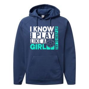 I Know I Play Like A Try To Keep Up Funny Soccer Cute Gift Performance Fleece Hoodie