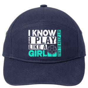 I Know I Play Like A Try To Keep Up Funny Soccer Cute Gift 7-Panel Snapback Hat