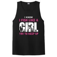 I Know I Fish Like A Girl Try To Keep Up PosiCharge Competitor Tank