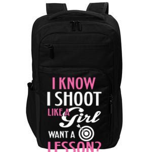 I Know I Shoot Like A Funny Archery Bow Lover Gift Cool Gift Impact Tech Backpack