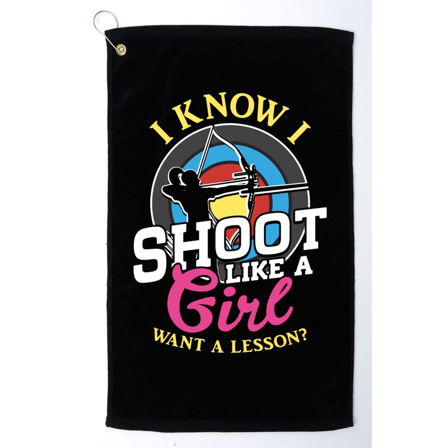 I Know I Shoot Like A Hunter Arrow Bow Hunting Archery Great Gift Golf Towel