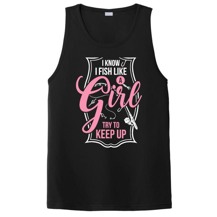 I Know I Fish Like A Girl Try To Keep Up PosiCharge Competitor Tank