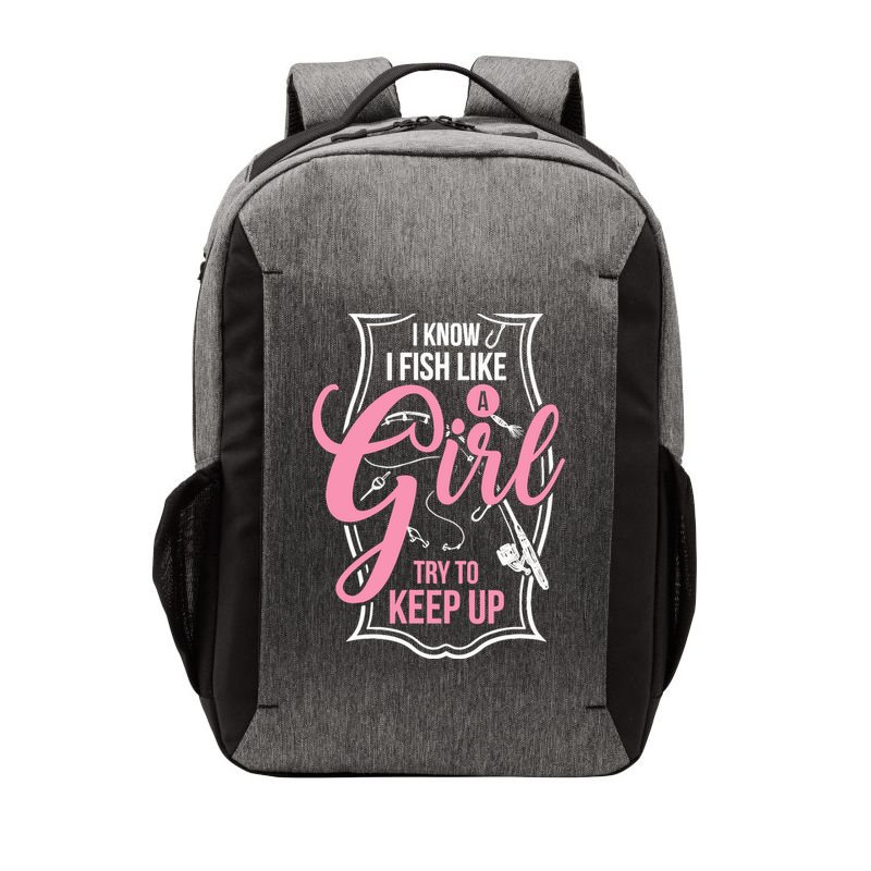 I Know I Fish Like A Girl Try To Keep Up Vector Backpack