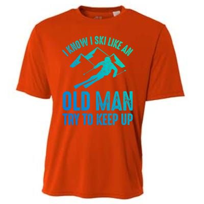 I Know I Ski Like An Old Try To Keep Up Funny Skiing Great Gift Cooling Performance Crew T-Shirt