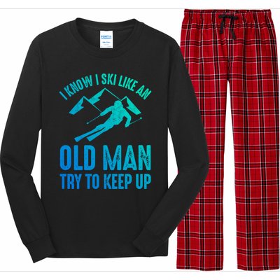 I Know I Ski Like An Old Try To Keep Up Funny Skiing Great Gift Long Sleeve Pajama Set