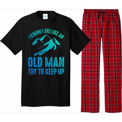 I Know I Ski Like An Old Try To Keep Up Funny Skiing Great Gift Pajama Set