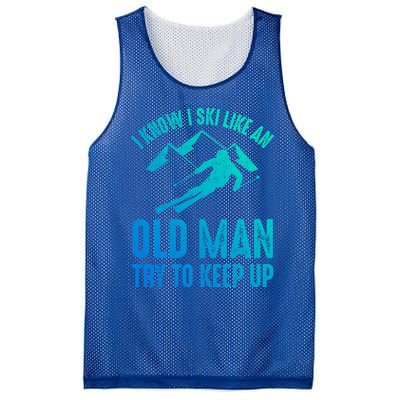 I Know I Ski Like An Old Try To Keep Up Funny Skiing Great Gift Mesh Reversible Basketball Jersey Tank