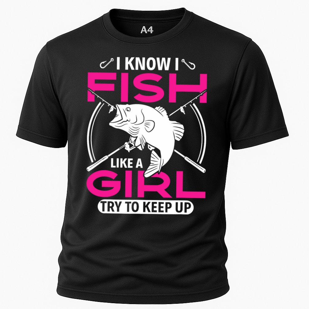 I know I fish like a girl try to keep up funny fishing Cooling Performance Crew T-Shirt