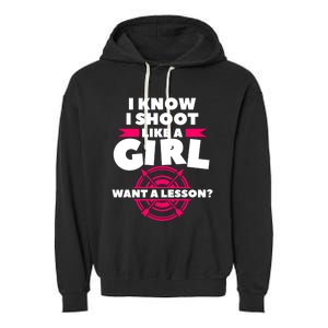 I Know I Shoot Like A Want A Lesson Bow Hunting Gift Garment-Dyed Fleece Hoodie