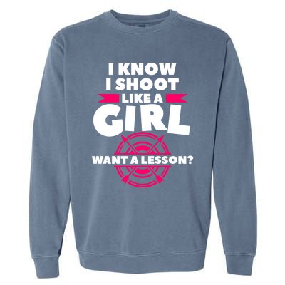 I Know I Shoot Like A Want A Lesson Bow Hunting Gift Garment-Dyed Sweatshirt