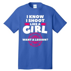 I Know I Shoot Like A Want A Lesson Bow Hunting Gift Tall T-Shirt