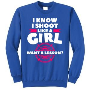 I Know I Shoot Like A Want A Lesson Bow Hunting Gift Tall Sweatshirt