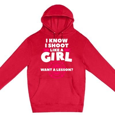 I Know I Shoot Like A Want A Lesson Bow Hunting Gift Premium Pullover Hoodie