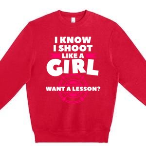 I Know I Shoot Like A Want A Lesson Bow Hunting Gift Premium Crewneck Sweatshirt