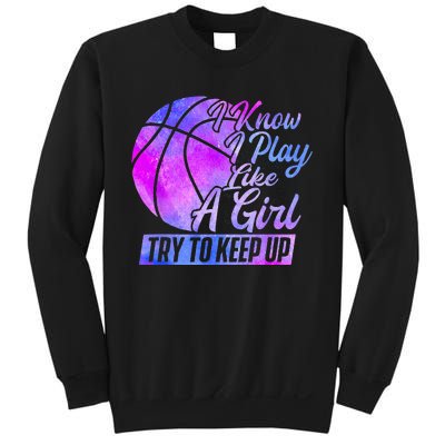 I Know I Play Like A Basketball Player Game Day Sweatshirt