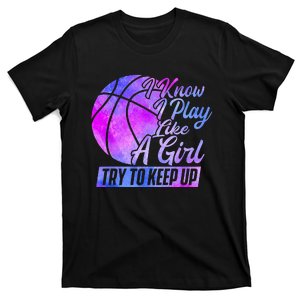 I Know I Play Like A Basketball Player Game Day T-Shirt