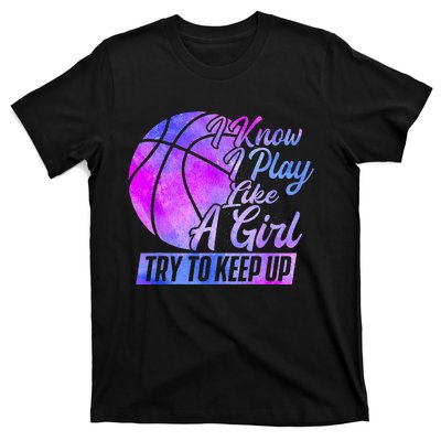 I Know I Play Like A Basketball Player Game Day T-Shirt