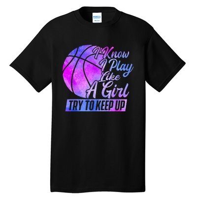 I Know I Play Like A Basketball Player Game Day Tall T-Shirt