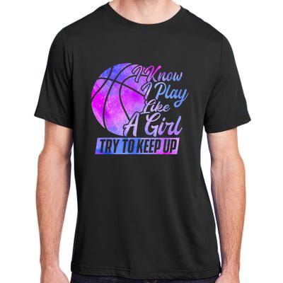 I Know I Play Like A Basketball Player Game Day Adult ChromaSoft Performance T-Shirt