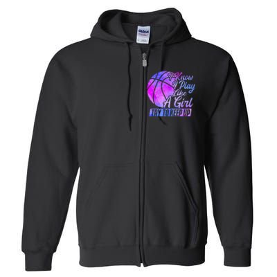 I Know I Play Like A Basketball Player Game Day Full Zip Hoodie