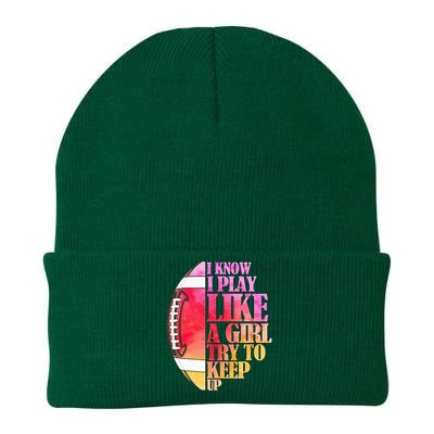 I Know I Play Like A Girl Try To Keep Up Football Game Day Knit Cap Winter Beanie