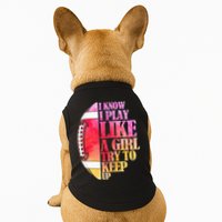 I Know I Play Like A Girl Try To Keep Up Football Game Day Doggie Tank