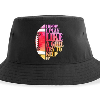 I Know I Play Like A Girl Try To Keep Up Football Game Day Sustainable Bucket Hat