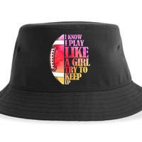 I Know I Play Like A Girl Try To Keep Up Football Game Day Sustainable Bucket Hat