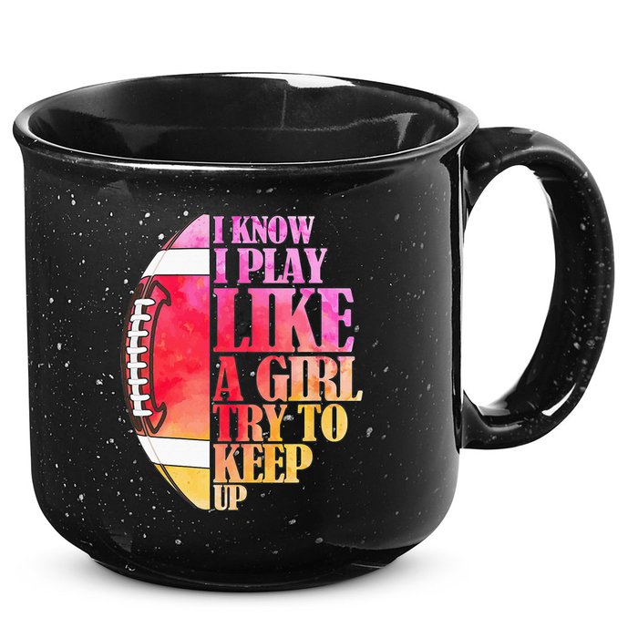 I Know I Play Like A Girl Try To Keep Up Football Game Day 15oz Campfire Ceramic Mug
