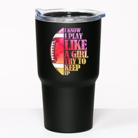 I Know I Play Like A Girl Try To Keep Up Football Game Day Tumbler
