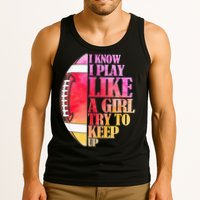 I Know I Play Like A Girl Try To Keep Up Football Game Day Tank Top