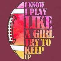 I Know I Play Like A Girl Try To Keep Up Football Game Day 16oz Travel Tumbler