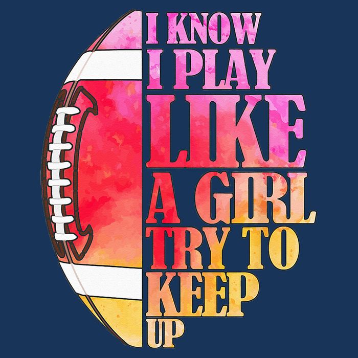 I Know I Play Like A Girl Try To Keep Up Football Game Day Infant Baby Jersey Bodysuit