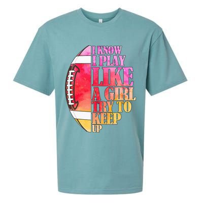 I Know I Play Like A Girl Try To Keep Up Football Game Day Sueded Cloud Jersey T-Shirt
