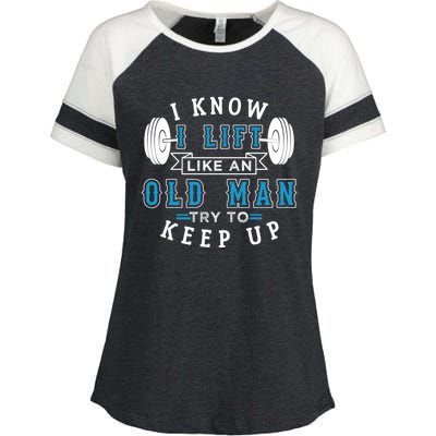 I Know I Lift Like An Old Funny Design Meaningful Gift Enza Ladies Jersey Colorblock Tee