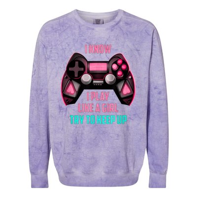 I Know I Play Like A Girl Funny Gamer Colorblast Crewneck Sweatshirt