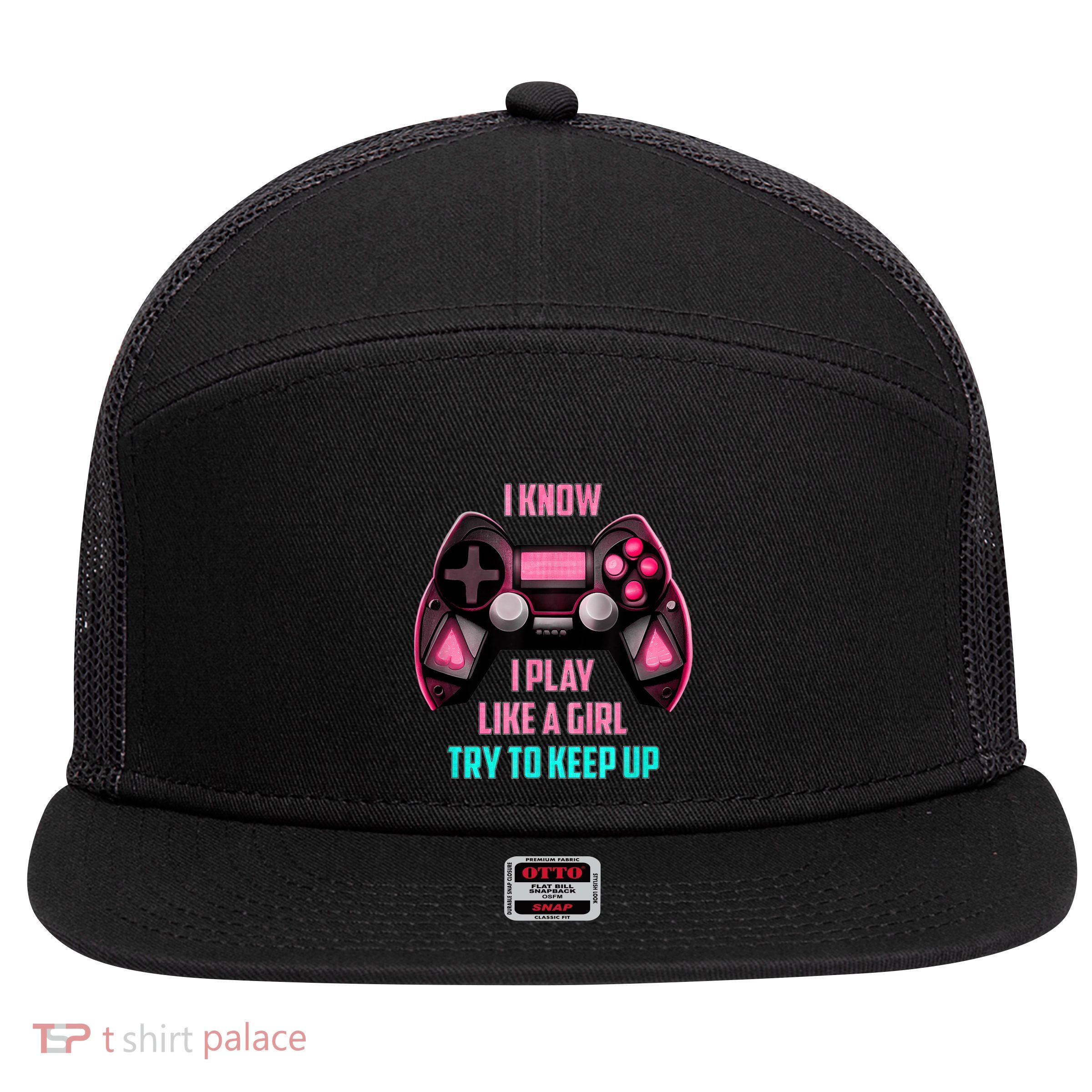 I Know I Play Like A Girl Funny Gamer 7 Panel Mesh Trucker Snapback Hat