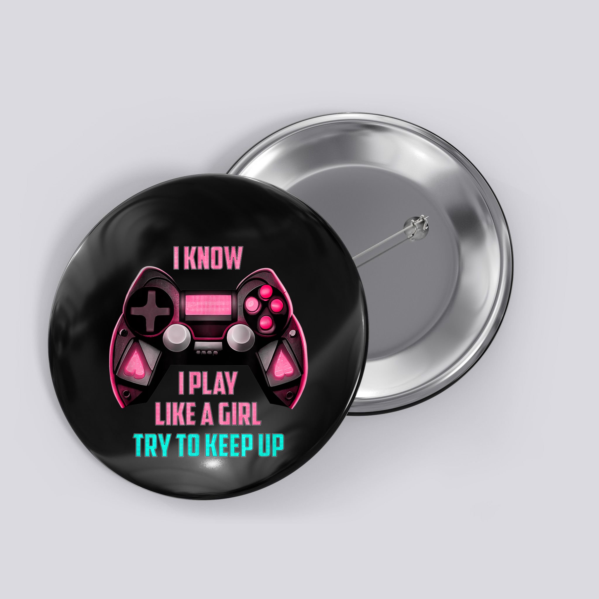 I Know I Play Like A Girl Funny Gamer Button