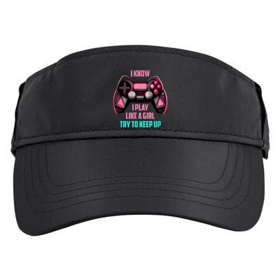 I Know I Play Like A Girl Funny Gamer Adult Drive Performance Visor