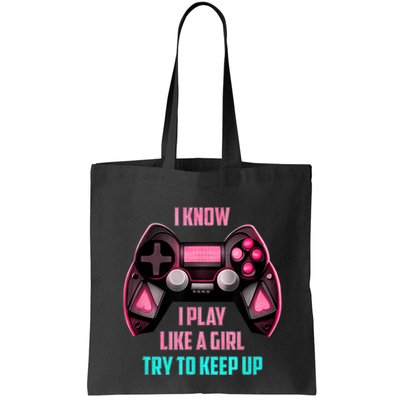 I Know I Play Like A Girl Funny Gamer Bag