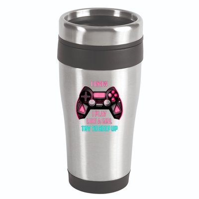 I Know I Play Like A Girl Funny Gamer 16oz Travel Tumbler