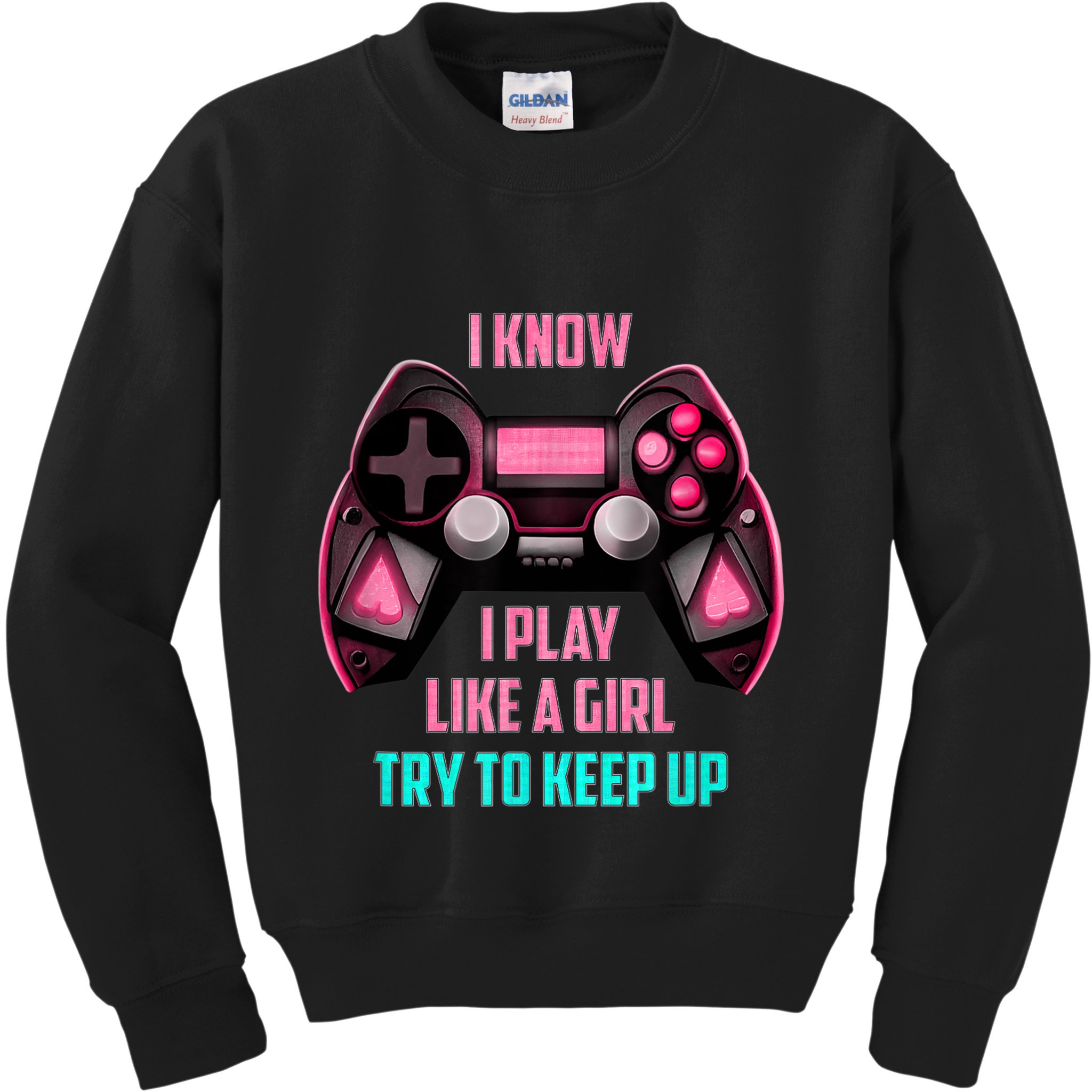 I Know I Play Like A Girl Funny Gamer Kids Sweatshirt