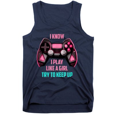 I Know I Play Like A Girl Funny Gamer Tank Top