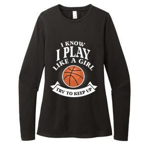 I Know I Play Like A Try To Keep Up Basketball Cute Gift Womens CVC Long Sleeve Shirt