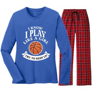 I Know I Play Like A Try To Keep Up Basketball Cute Gift Women's Long Sleeve Flannel Pajama Set 